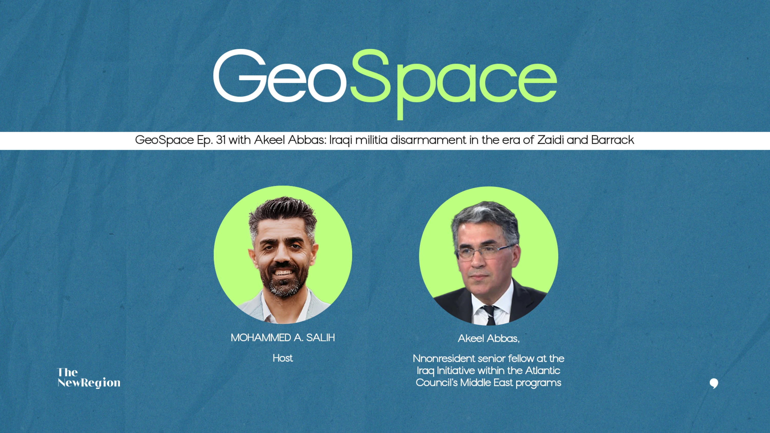 GeoSpace Ep. 31 with Akeel Abbas: Iraqi militia disarmament in the era of Zaidi and Barrack Image