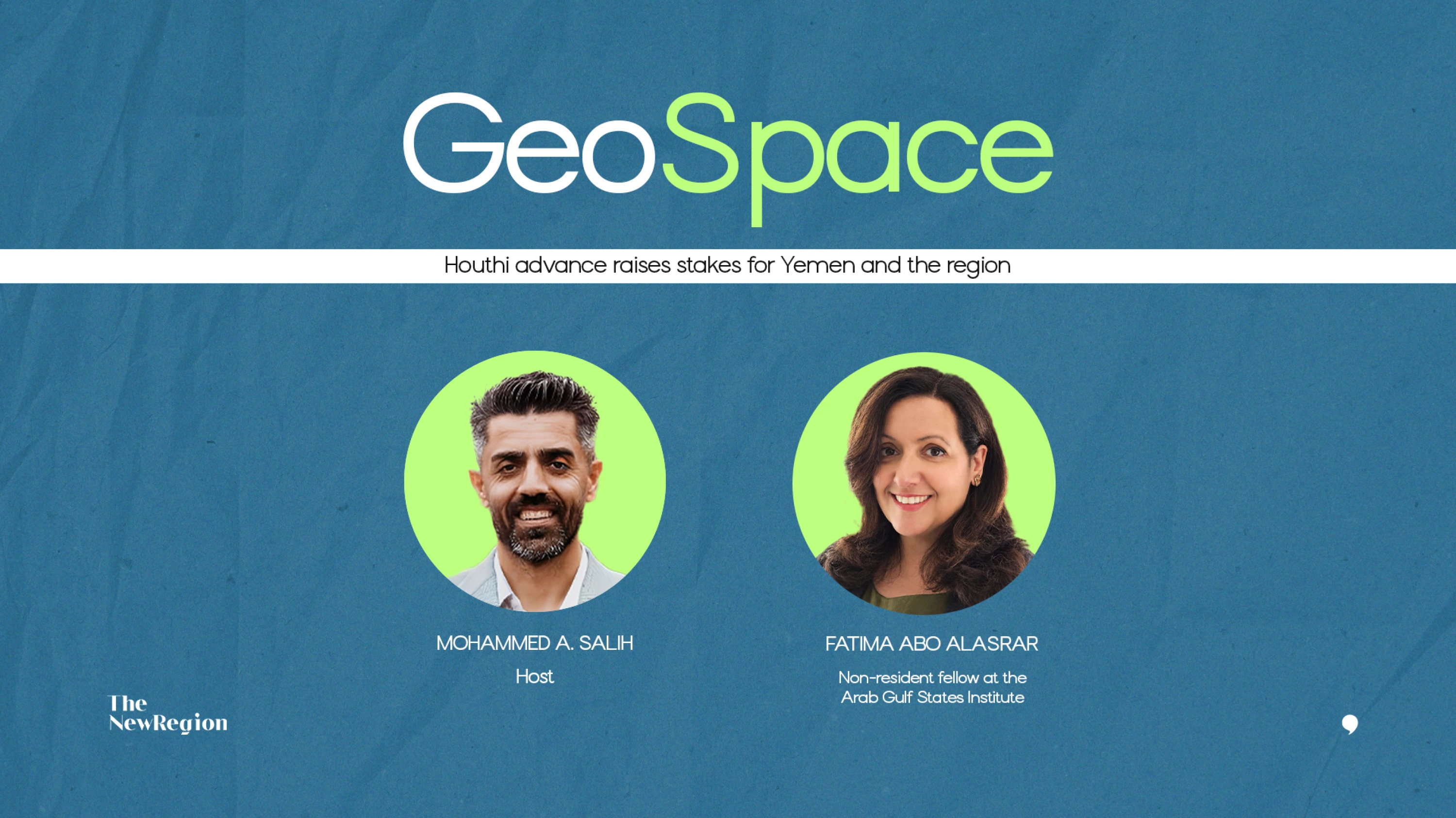 GeoSpace Ep. 38 with Fatima Abo Alasrar: Houthi advance raises stakes for Yemen and the region Image