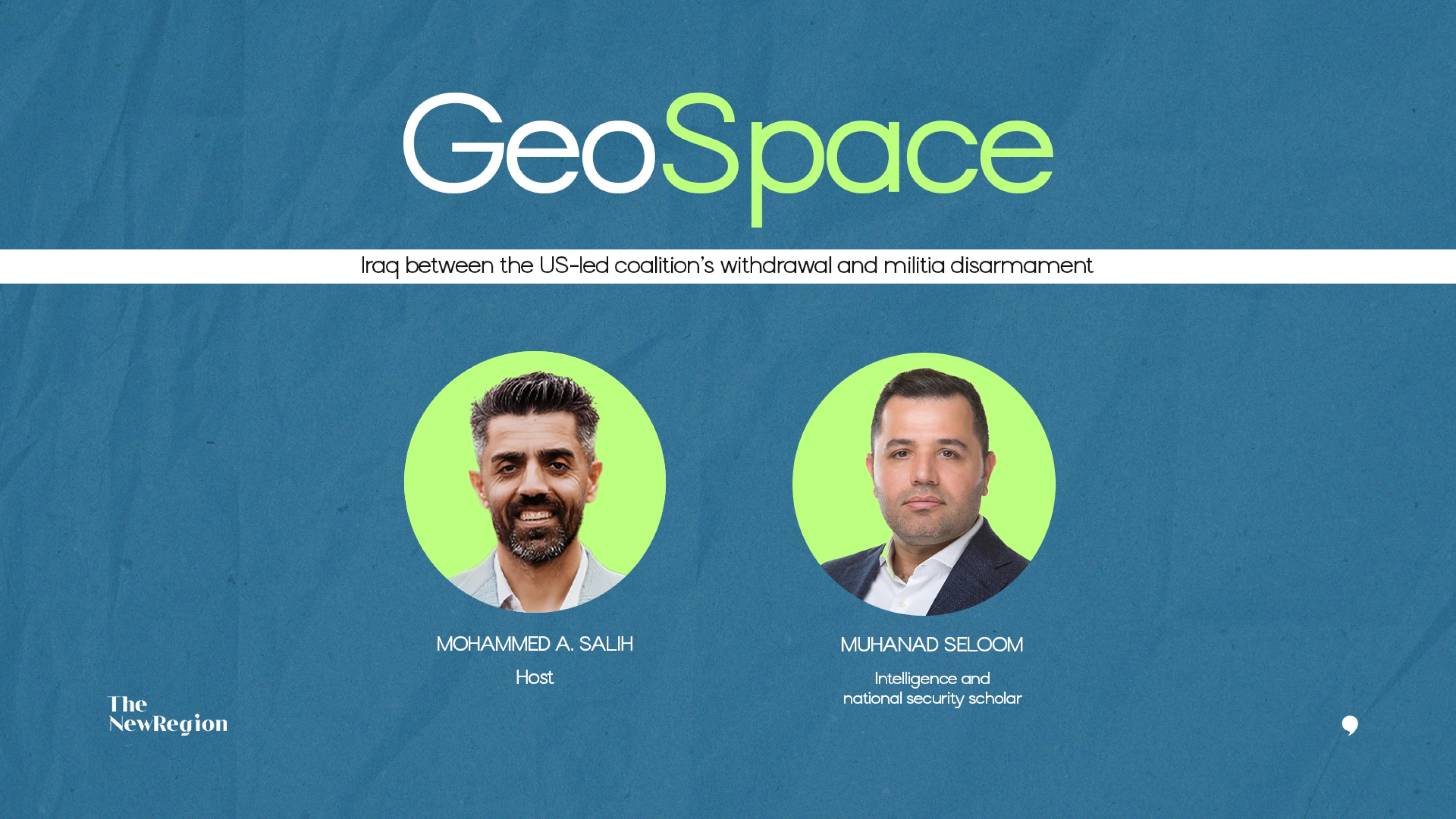 GeoSpace Ep. 37 with Muhanad Seloom: Iraq between the US-led coalition’s withdrawal and militia disarmament Image
