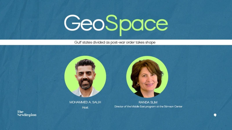GeoSpace Ep. 29 with Randa Slim: Gulf states divided as post-war order takes shape