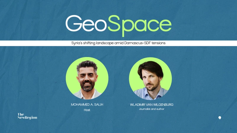 GeoSpace Ep.13 with Wladimir van Wilgenburg: Syria’s shifting landscape amid Damascus-SDF tensions