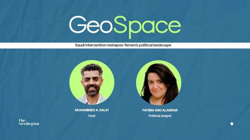 GeoSpace Ep. 19 with Fatima Abo Alasrar: Saudi intervention reshapes Yemen's political landscape